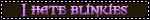 I hate blinkies